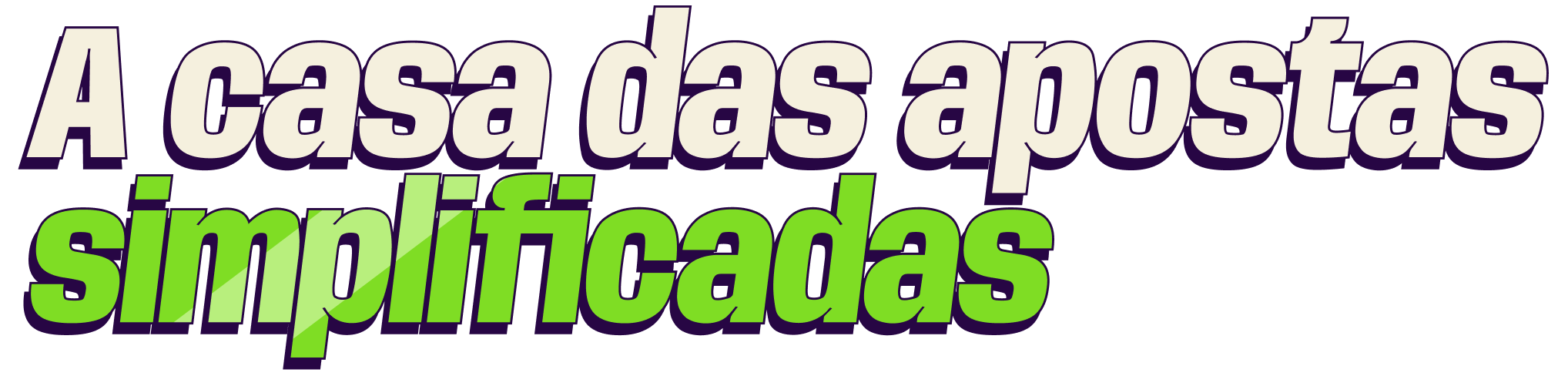 A casa das apostas simplificadas